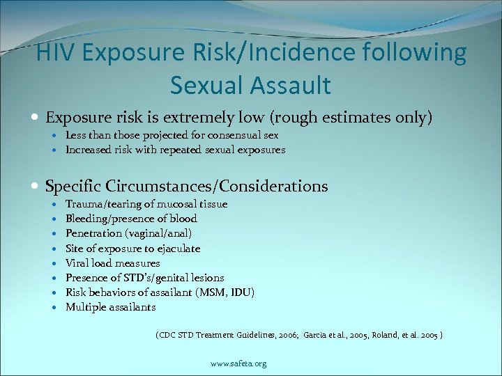 HIV Exposure Risk/Incidence following Sexual Assault Exposure risk is extremely low (rough estimates only)