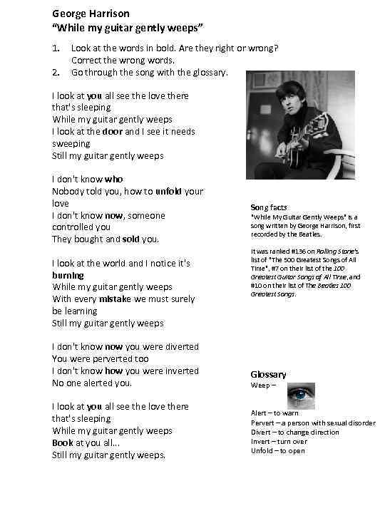George Harrison “While my guitar gently weeps” 1. 2. Look at the words in