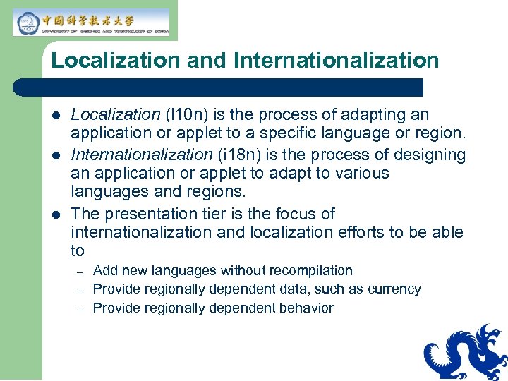 Localization and Internationalization l l l Localization (l 10 n) is the process of