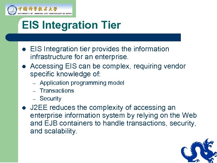 EIS Integration Tier l l EIS Integration tier provides the information infrastructure for an
