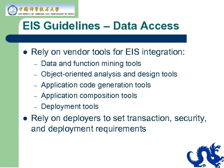EIS Guidelines – Data Access l Rely on vendor tools for EIS integration: –