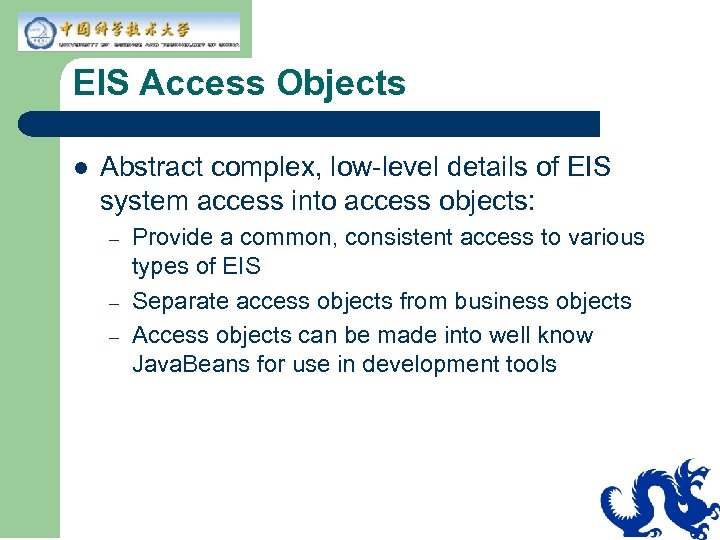 EIS Access Objects l Abstract complex, low-level details of EIS system access into access
