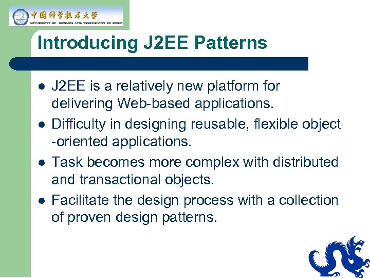 Introducing J 2 EE Patterns l l J 2 EE is a relatively new