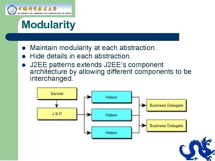 Modularity l l l Maintain modularity at each abstraction. Hide details in each abstraction.