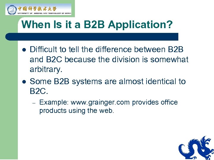 When Is it a B 2 B Application? l l Difficult to tell the