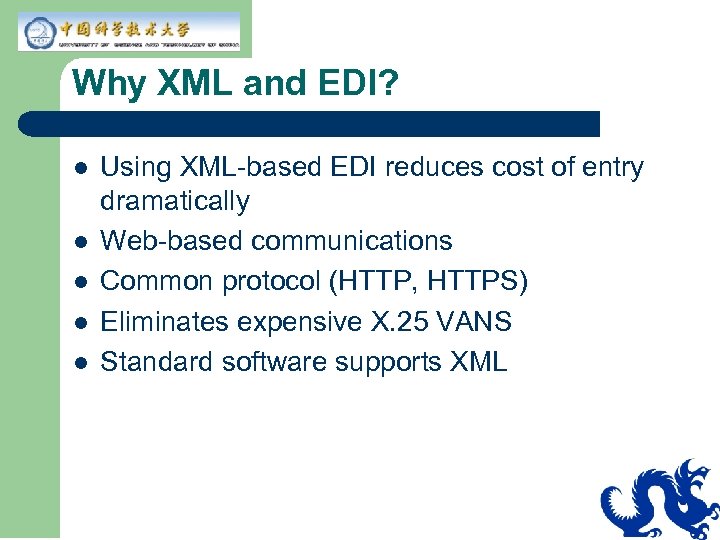 Why XML and EDI? l l l Using XML-based EDI reduces cost of entry