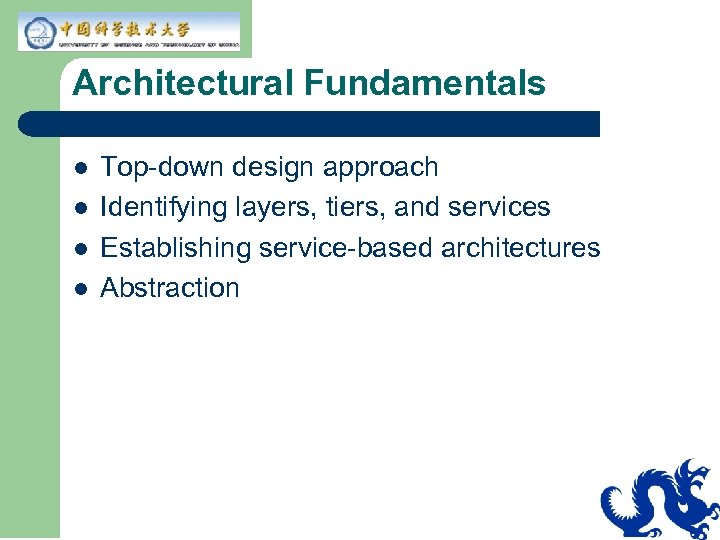 Architectural Fundamentals l l Top-down design approach Identifying layers, tiers, and services Establishing service-based