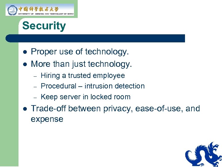 Security l l Proper use of technology. More than just technology. – – –