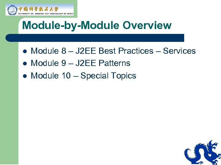 Module-by-Module Overview l l l Module 8 – J 2 EE Best Practices –