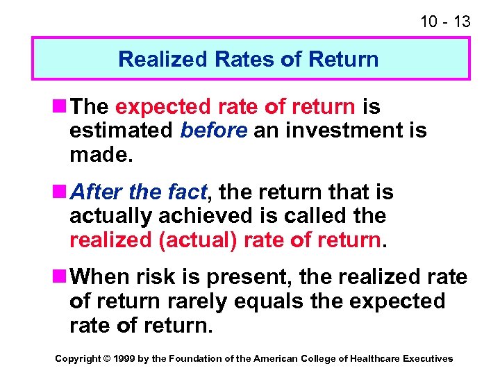 10 - 13 Realized Rates of Return n The expected rate of return is