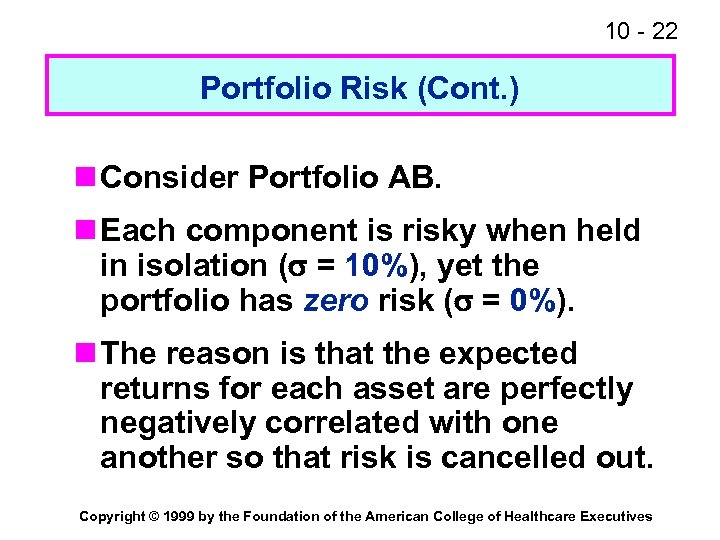 10 - 22 Portfolio Risk (Cont. ) n Consider Portfolio AB. n Each component