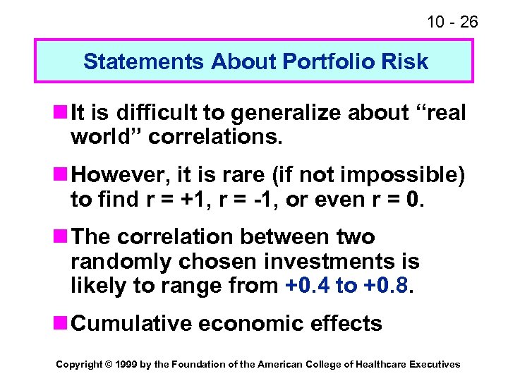 10 - 26 Statements About Portfolio Risk n It is difficult to generalize about