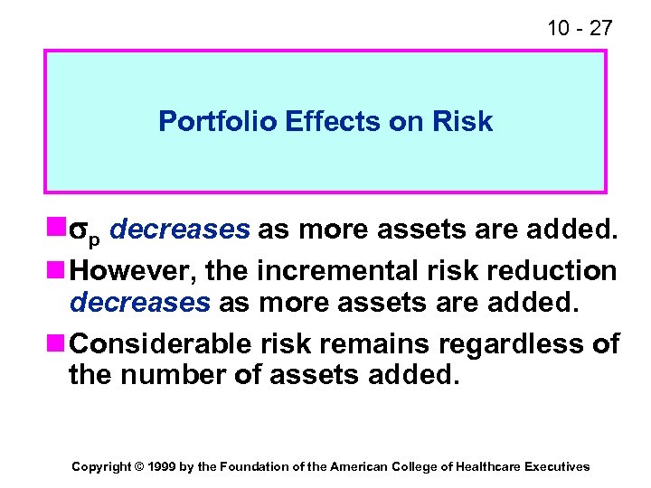10 - 27 Portfolio Effects on Risk n p decreases as more assets are