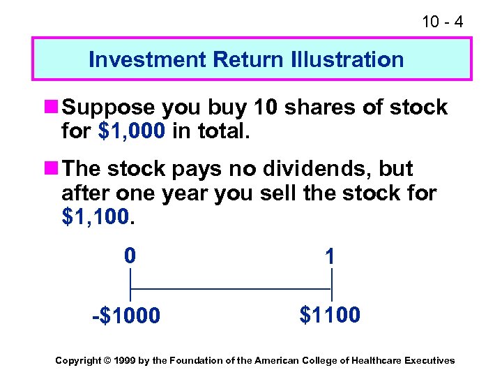 10 - 4 Investment Return Illustration n Suppose you buy 10 shares of stock