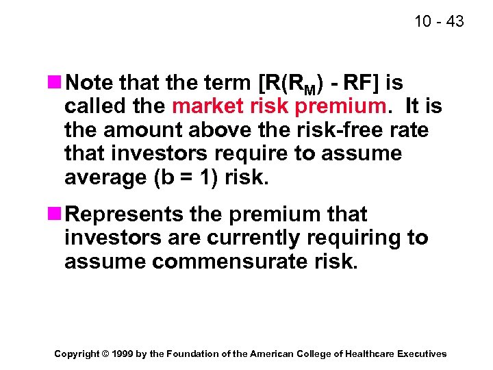 10 - 43 n Note that the term [R(RM) - RF] is called the