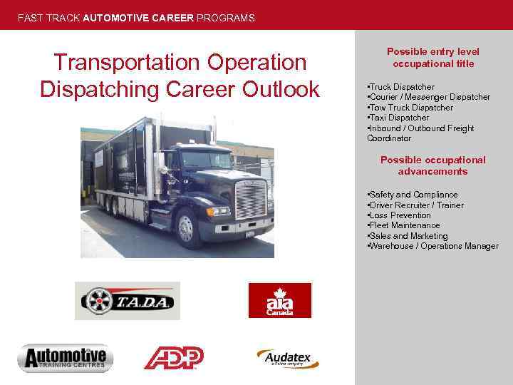 FAST TRACK AUTOMOTIVE CAREER PROGRAMS Transportation Operation Dispatching Career Outlook Possible entry level occupational