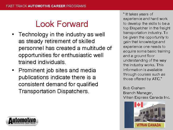 FAST TRACK AUTOMOTIVE CAREER PROGRAMS Look Forward • Technology in the industry as well