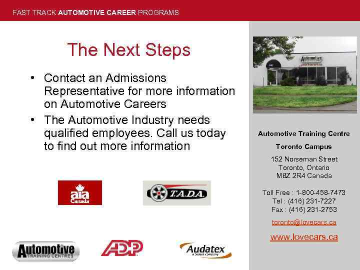 FAST TRACK AUTOMOTIVE CAREER PROGRAMS The Next Steps • Contact an Admissions Representative for