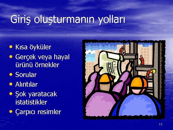 Giriş oluşturmanın yolları • Kısa öyküler • Gerçek veya hayal • • ürünü örnekler