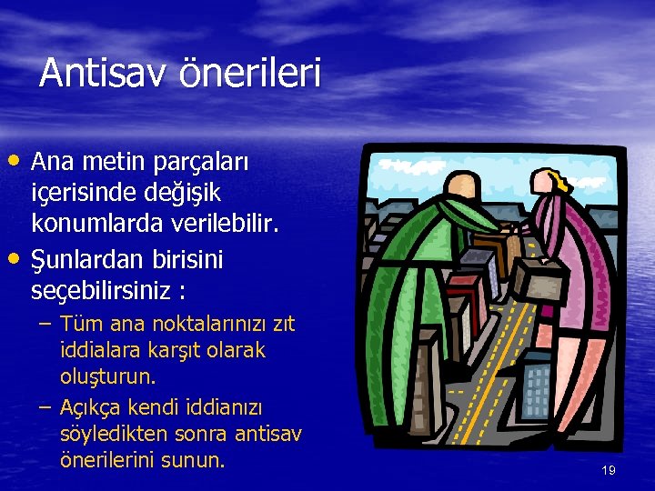 Antisav önerileri • Ana metin parçaları • içerisinde değişik konumlarda verilebilir. Şunlardan birisini seçebilirsiniz