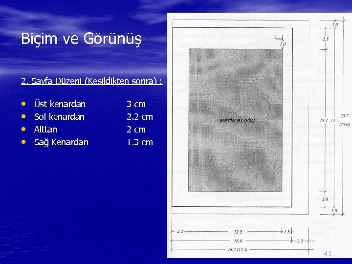 Biçim ve Görünüş 2. Sayfa Düzeni (Kesildikten sonra) : • • Üst kenardan Sol