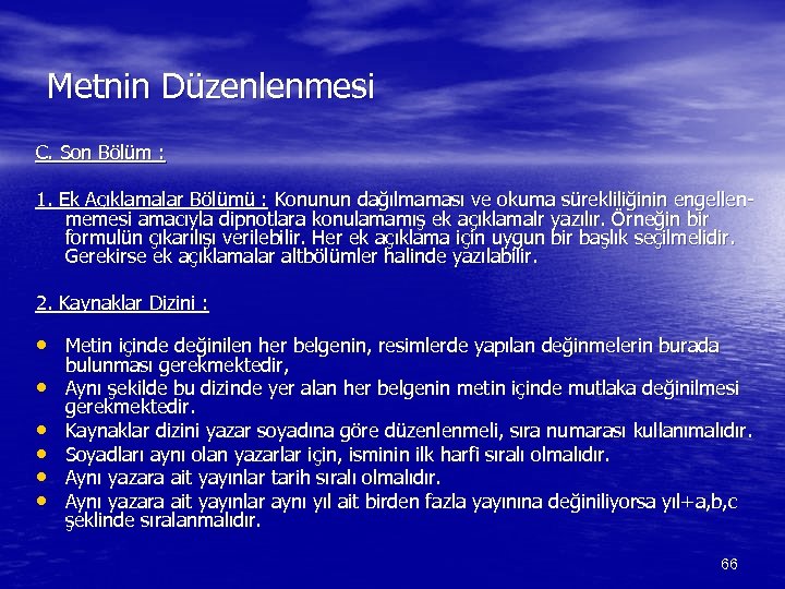 Metnin Düzenlenmesi C. Son Bölüm : 1. Ek Açıklamalar Bölümü : Konunun dağılmaması ve
