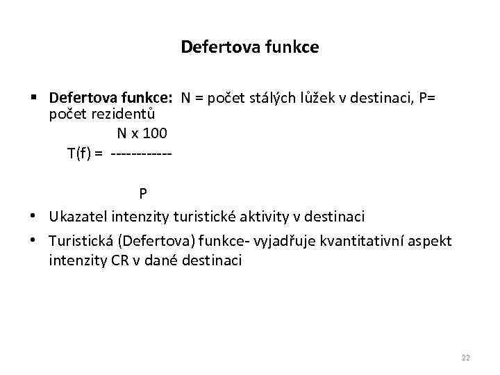 Defertova funkce § Defertova funkce: N = počet stálých lůžek v destinaci, P= počet