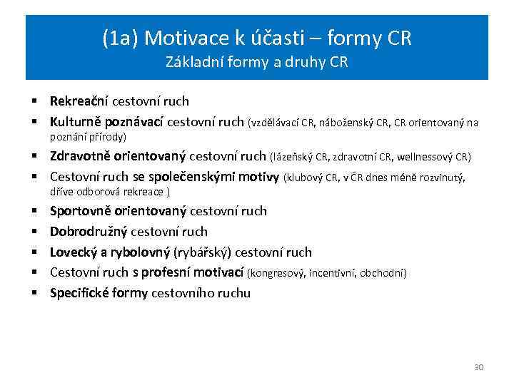 (1 a) Motivace k účasti – formy CR Základní formy a druhy CR §