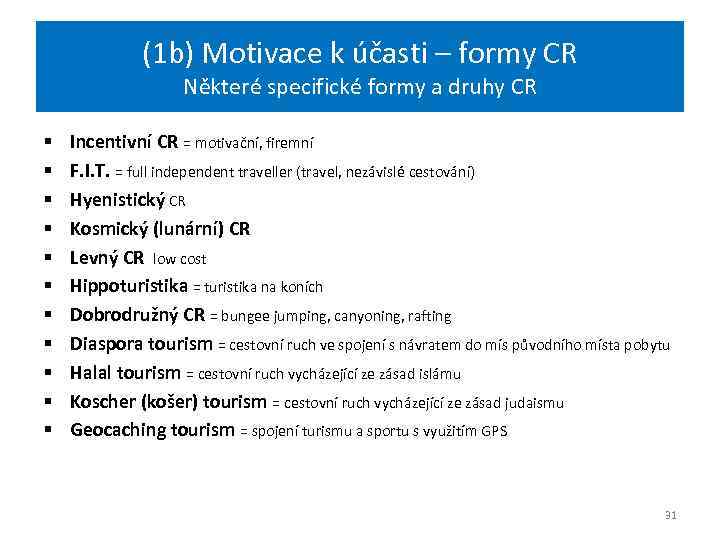 (1 b) Motivace k účasti – formy CR Některé specifické formy a druhy CR