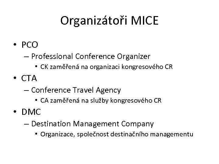 Organizátoři MICE • PCO – Professional Conference Organizer • CK zaměřená na organizaci kongresového