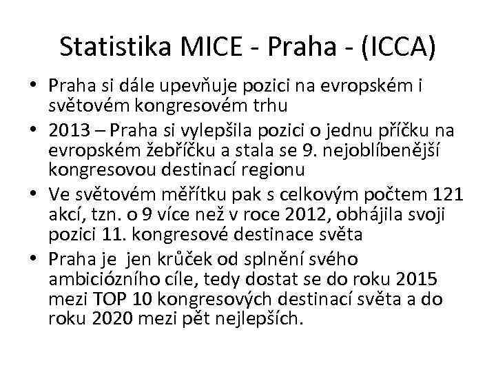 Statistika MICE - Praha - (ICCA) • Praha si dále upevňuje pozici na evropském