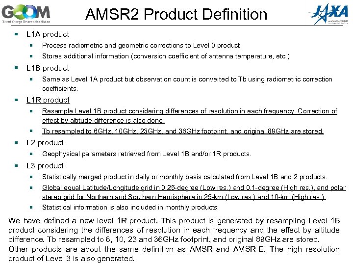 AMSR 2 Product Definition L 1 A product Process radiometric and geometric corrections to