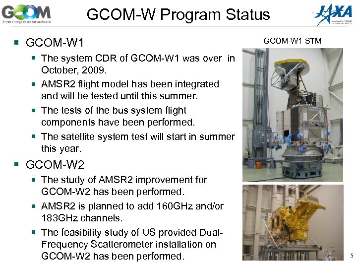 GCOM-W Program Status GCOM-W 1 STM The system CDR of GCOM-W 1 was over