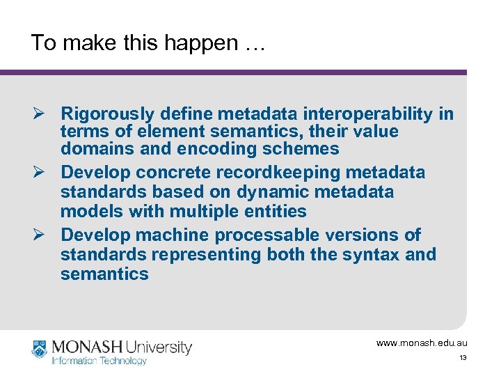 To make this happen … Ø Rigorously define metadata interoperability in terms of element