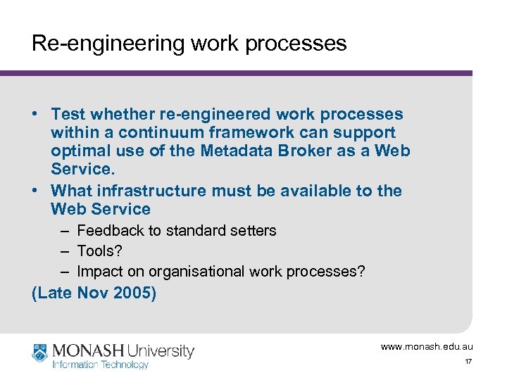 Re-engineering work processes • Test whether re-engineered work processes within a continuum framework can