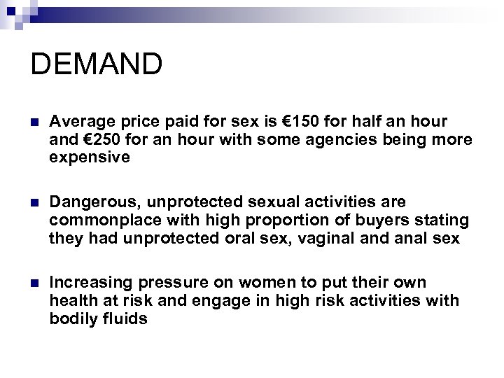 DEMAND n Average price paid for sex is € 150 for half an hour