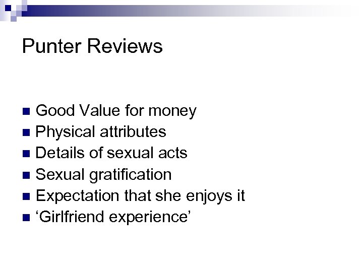 Punter Reviews Good Value for money n Physical attributes n Details of sexual acts
