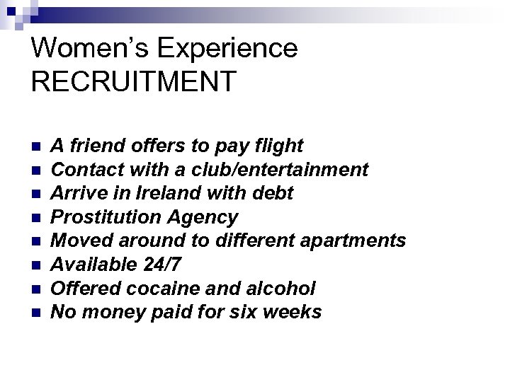 Women’s Experience RECRUITMENT n n n n A friend offers to pay flight Contact
