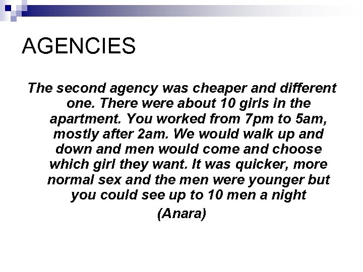 AGENCIES The second agency was cheaper and different one. There were about 10 girls