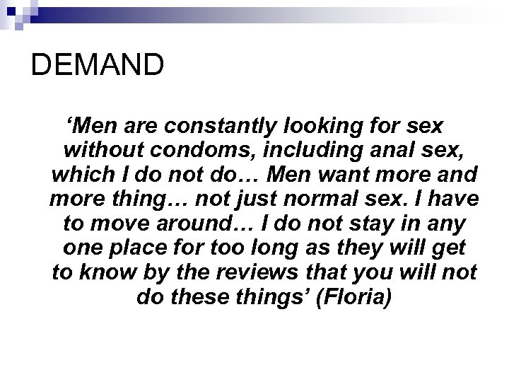 DEMAND ‘Men are constantly looking for sex without condoms, including anal sex, which I