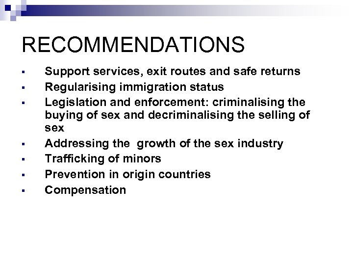 RECOMMENDATIONS § § § § Support services, exit routes and safe returns Regularising immigration