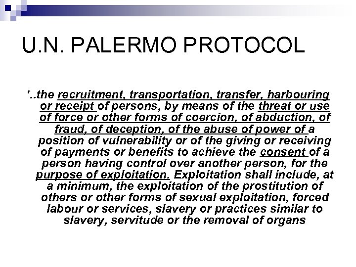 U. N. PALERMO PROTOCOL ‘. . the recruitment, transportation, transfer, harbouring or receipt of