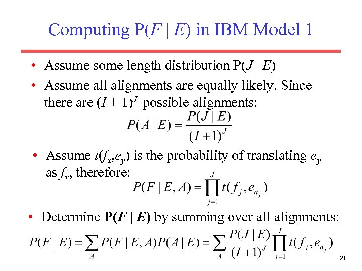 Computing P(F | E) in IBM Model 1 • Assume some length distribution P(J