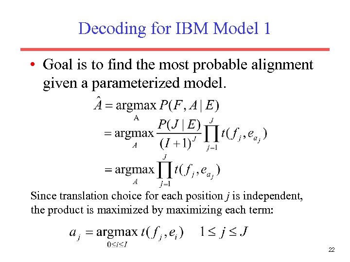 Decoding for IBM Model 1 • Goal is to find the most probable alignment