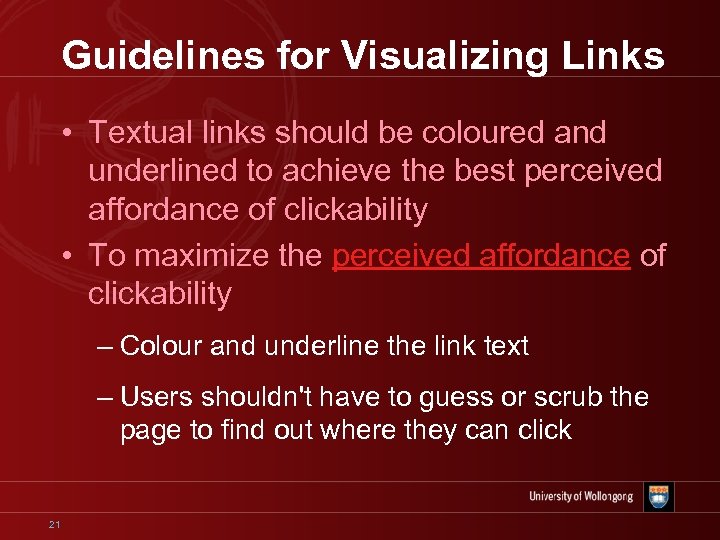 Guidelines for Visualizing Links • Textual links should be coloured and underlined to achieve