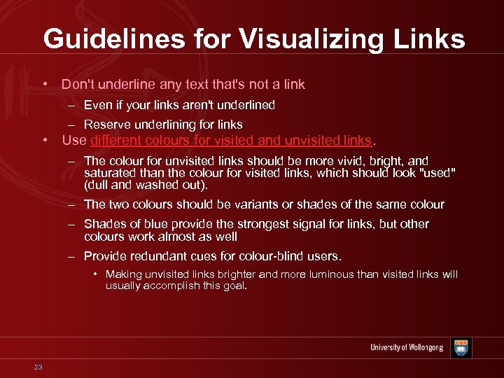 Guidelines for Visualizing Links • Don't underline any text that's not a link –