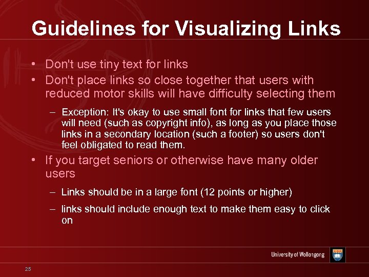 Guidelines for Visualizing Links • Don't use tiny text for links • Don't place