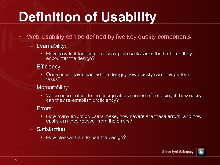 Definition of Usability • Web Usability can be defined by five key quality components: