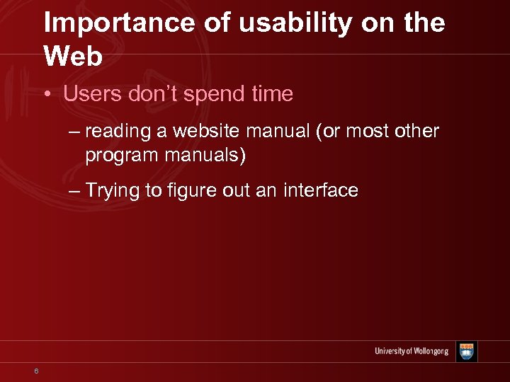 Importance of usability on the Web • Users don’t spend time – reading a