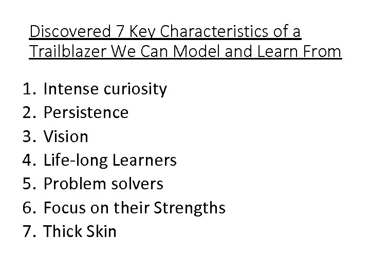 Discovered 7 Key Characteristics of a Trailblazer We Can Model and Learn From 1.